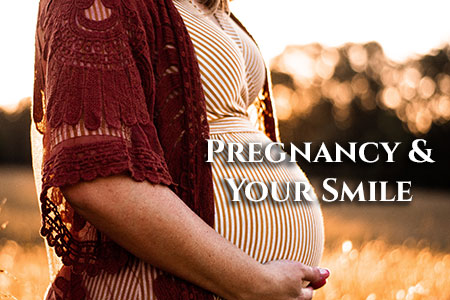 Pregnancy and your smile.