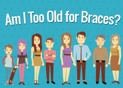 Whitespruce Dental assures you that it's never too late for braces