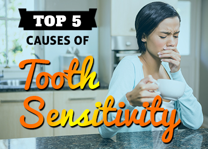 top five causes of tooth sensitivity 
